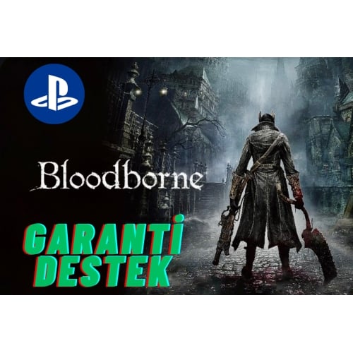  BLOODBORNE PS4-PS5 - SÜRESİZ GARANTİ